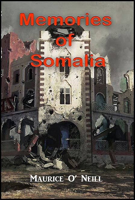Book Titled - Memories of Somalia. Non-fiction account of my time in Somalia in 1994. 